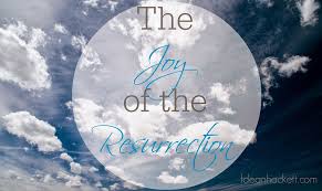 the joy of Jesus' resurrection