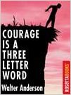 Walter Anderson - Courage is a word with two letters